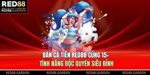 Bắn Cá Tiên Red88 Cùng 15+ Tính Năng Độc Quyền Siêu Đỉnh