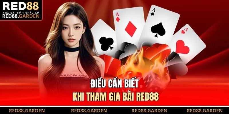 Điều cần biết khi tham gia bài Red88