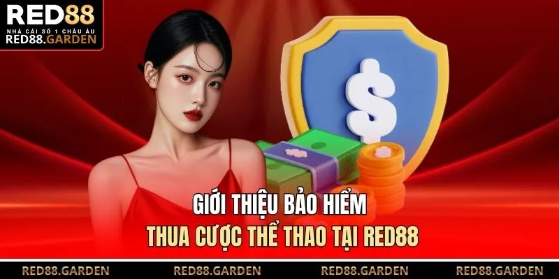 Giới thiệu bảo hiểm thua cược thể thao tại Red88