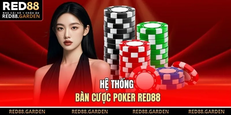 Hệ thống bàn cược Poker Red88