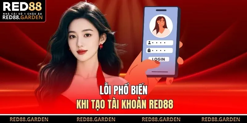 Lỗi phổ biến khi tạo tài khoản Red88