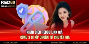 Nhận Diện Red88 Link Giả Cùng 3 Bí Kíp Chuẩn Từ Chuyên Gia