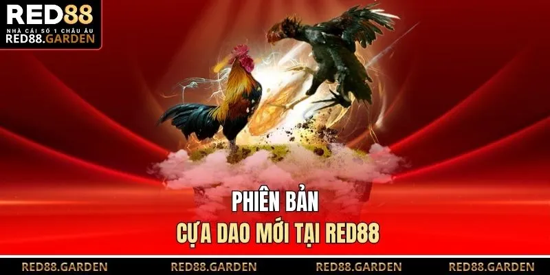 Phiên bản cựa dao mới tại Red88