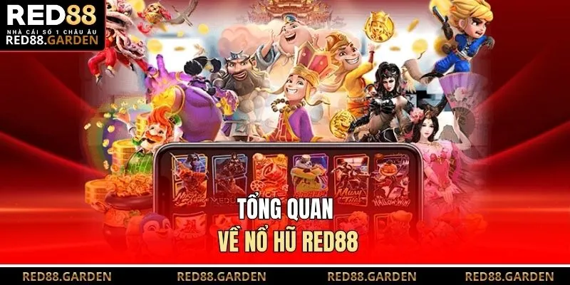 Tổng quan về nổ hũ Red88